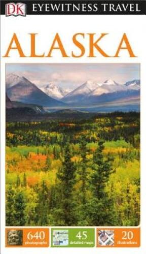 DK Eyewitness Travel Guide: Alaska – Paperback By DK – VERY GOOD