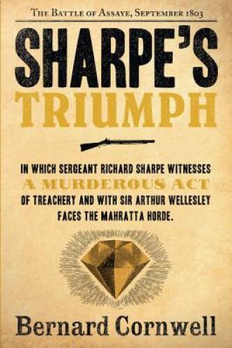 Sharpe&rsquo;s Triumph: Richard Sharpe and the Battle of Assaye, September – VERY GOOD