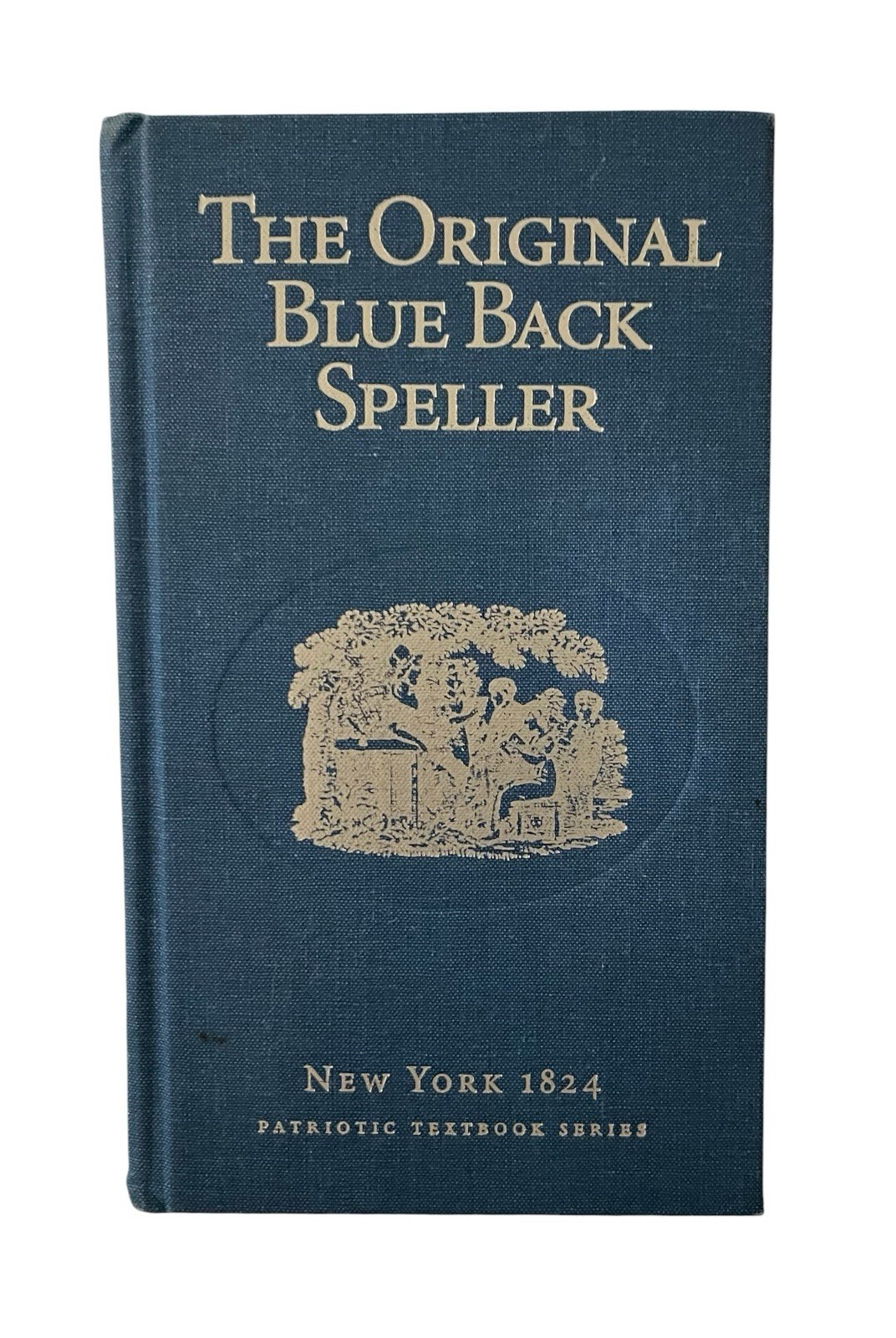 The Original Blue Back Speller New York 1824 Reprint Hardcover Book