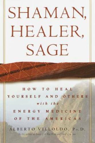 Shaman, Healer, Sage: How to Heal Yourself and Others with the Energ – VERY GOOD