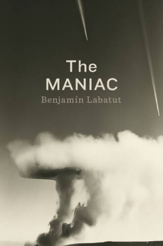 The MANIAC – Hardcover By Labatut, Benjamin – GOOD