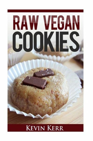 Raw Vegan Cookies: Raw Food Cookie, Brownie, And Candy Recipes