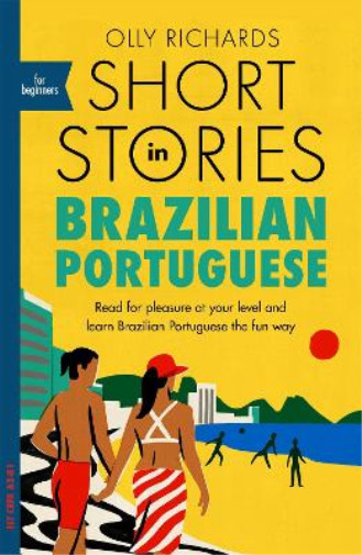 Olly Richards Short Stories in Brazilian Portuguese for Beginners (Paperback)