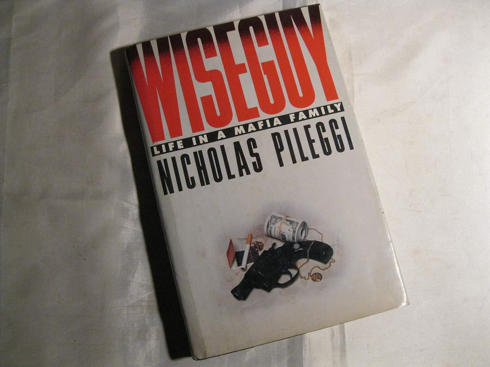 Wiseguy: Life in a Mafia Family by Pileggi