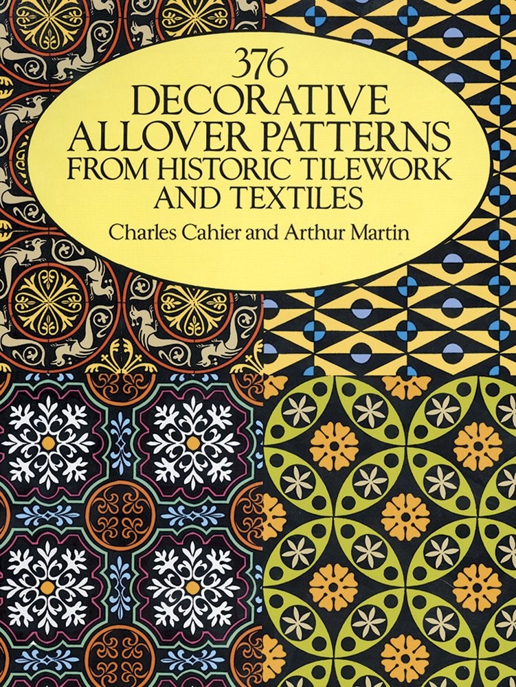 376 Decorative Allover Patterns from Historic Tilework and Textiles (Dover P…