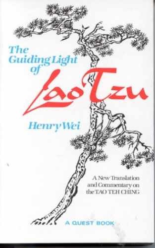The Guiding Light of Lao Tzu: A New – Paperback, by Laozi; Wei Henry – Very Good