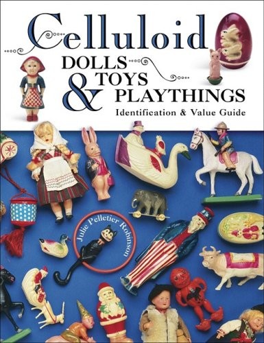 Celluloid Dolls Toys & Playthings: Identification & Value Guide – Robinson, …