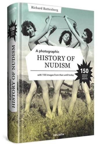 A Photographic History of Nudism: A Unique and Rare Collection of Photographs