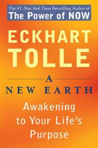 A New Earth: Awakening to Your Life&rsquo;s Purpose – Paperback – GOOD