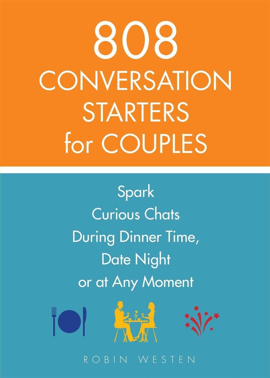 808 Conversation Starters for Couples: Spark Curious Chats During Dinner Tim…