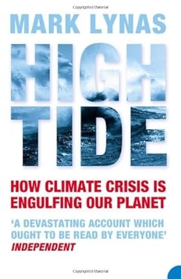HIGH TIDE: NEWS FROM A WARMING WORLD, MARK LYNAS, Used; Good Book