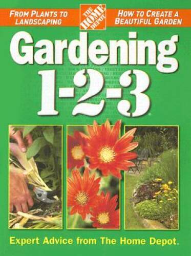 Gardening 1-2-3 (Home Depot 1-2-3) – Hardcover By The Home Depot – VERY GOOD