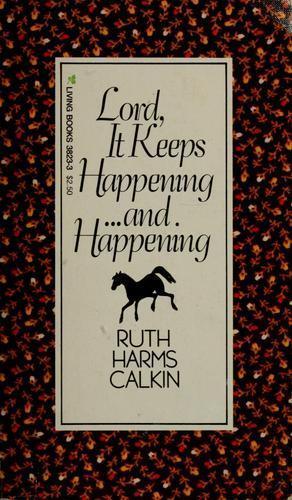 Lord It Keeps Happening and Happening by Calkin, Ruth Harms, Good Book