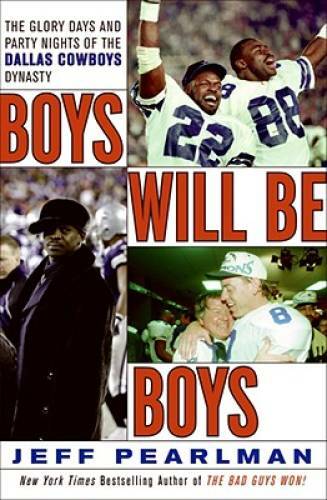 Boys Will Be Boys: The Glory Days and Party Nights of the Dallas Cowboys – GOOD