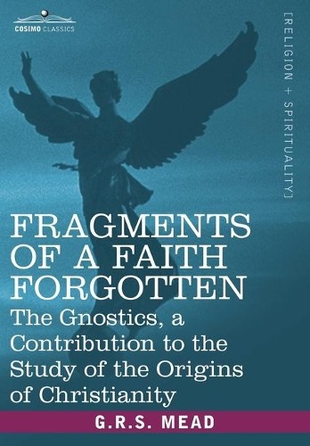 G. R. S Mead Fragments of a Faith Forgotten (Paperback) (UK IMPORT)