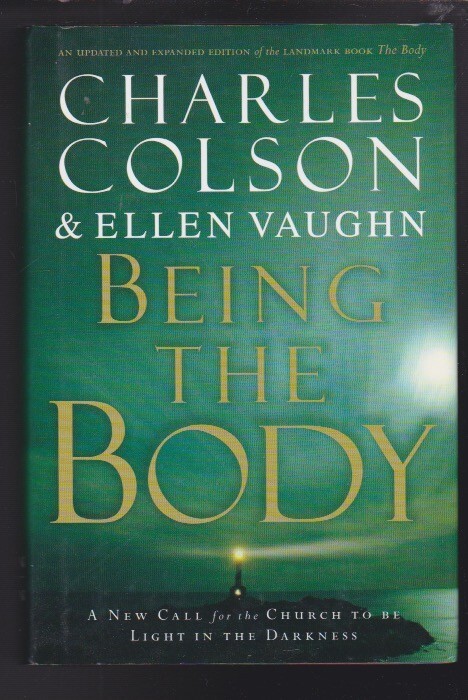 Being the Body: Prophetic Vision by Charles Colson & Ellen Vaughn Hardcover LN
