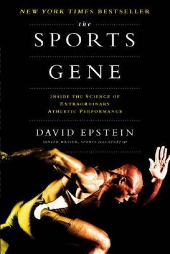 The Sports Gene: Inside the Science of Extraordinary Athletic Performance – GOOD