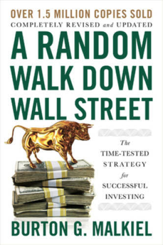 A Random Walk Down Wall Street: The Time-Tested Strategy for Successful I – GOOD