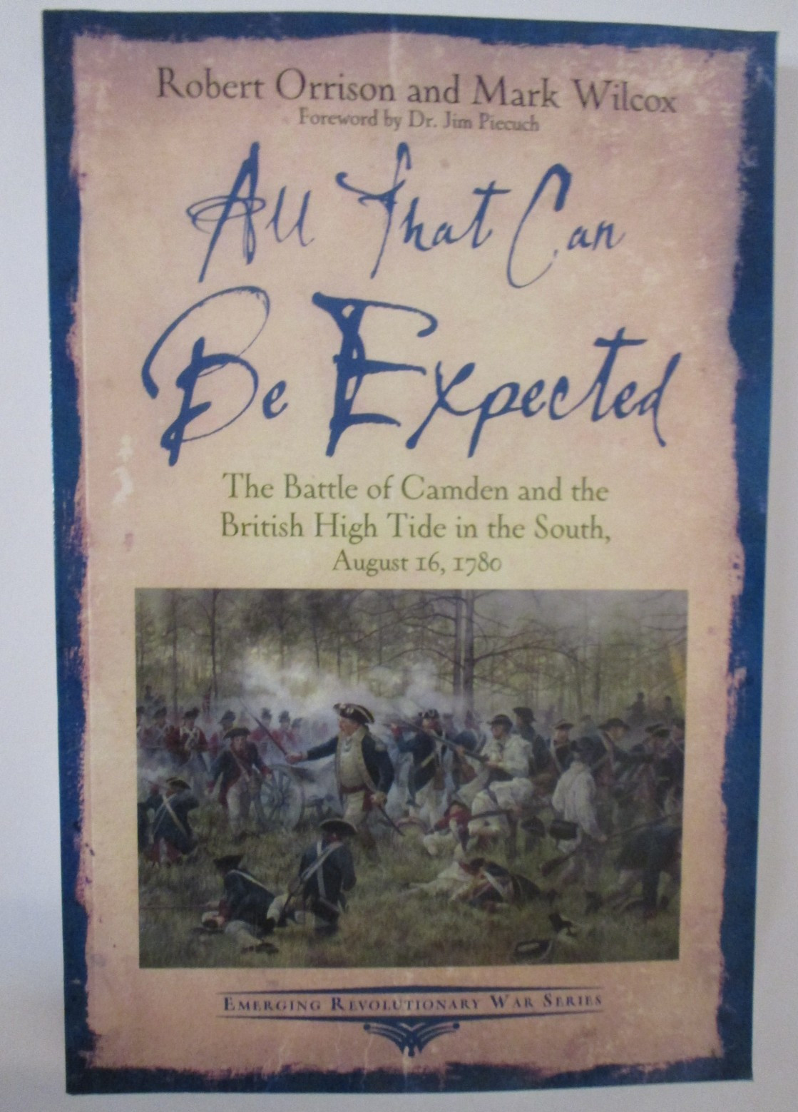 All That Can Be Expected : The Battle of Camden and the British High Tide in the