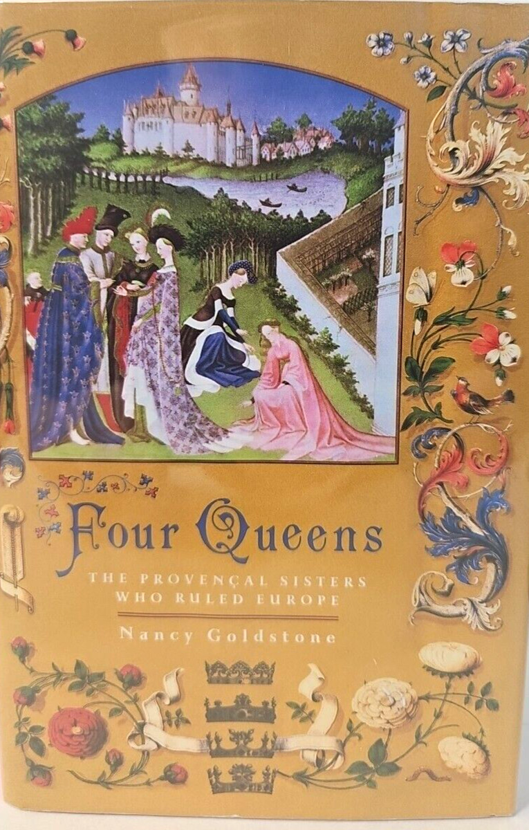 Four Queens: Sisters Who Ruled Europe by Nancy Goldstone HCDJ 1st Edition