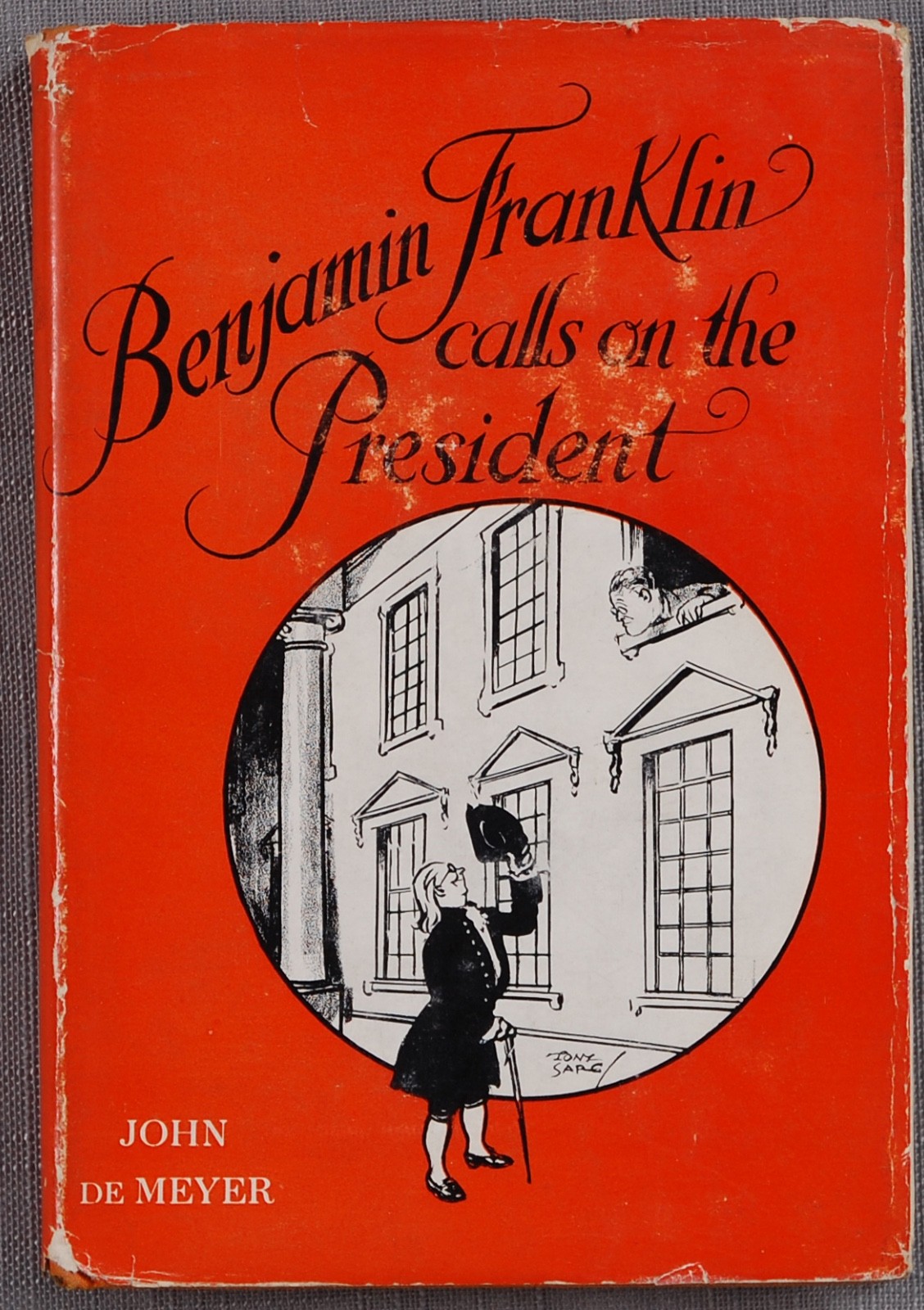 John De Meyer BENJAMIN FRANKLIN CALLS ON THE PRESIDENT, HC in DJ, 1st ed., 1939