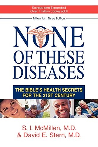 None of These Diseases: The Bible&rsquo;s Health Secrets for the 21st Century