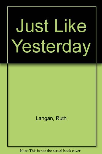 Just Like Yesterday By Ruth Langan