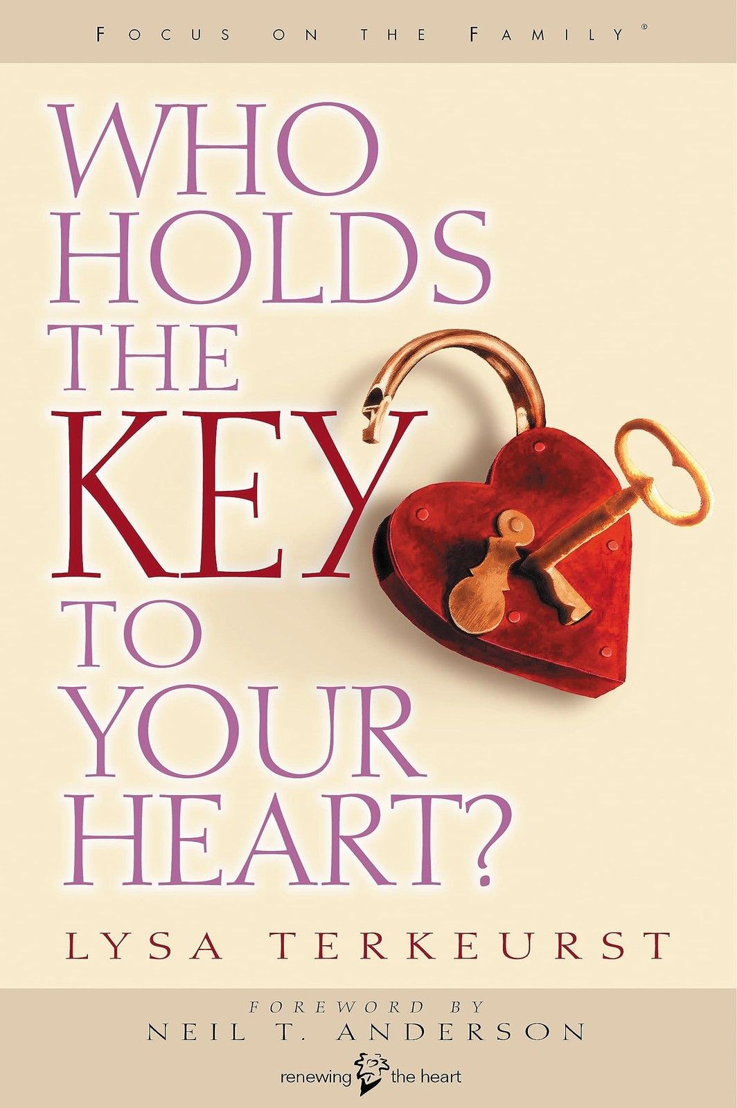 Who Holds the Key to Your Heart? – paperback TerKeurst, Lysa|Anderson, Neil