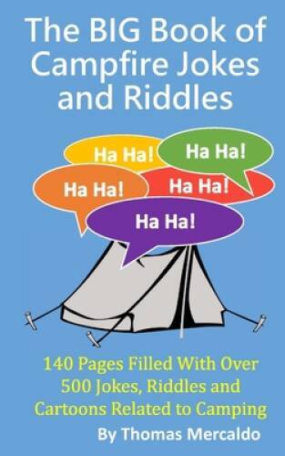The BIG Book of Campfire Jokes and Riddles: 140 Pages Filled With Over 50 – GOOD