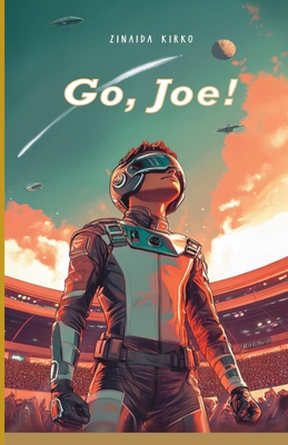 Go, Joe!: an interstellar mega-race! by Zinaida Kirko Paperback Book