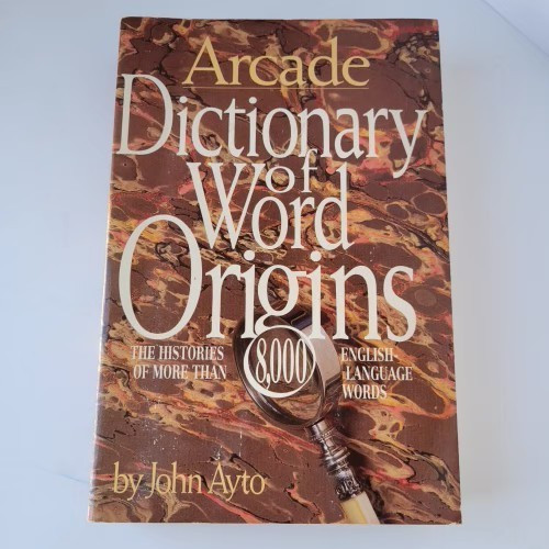 Dictionary of Word Origins John Ayto