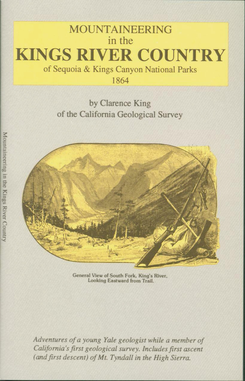 Mountaineering in the Kings River Country: 1864–1 or more copies. Brand new.