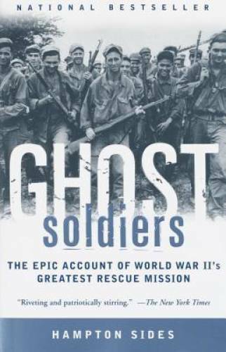 Ghost Soldiers: The Epic Account of World War II&rsquo;s Greatest Rescue – GOOD