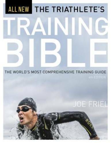 The Triathlete&rsquo;s Training Bible: The World&rsquo;s Most Comprehensive Training – GOOD