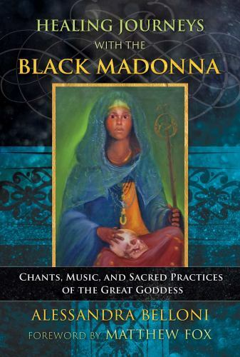 Healing Journeys with the Black Madonna Format: General/trade