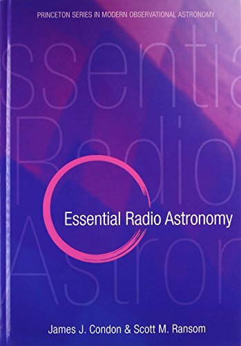 Essential Radio Astronomy (Princeton Series in , Condon, Ransom Hardcover+=