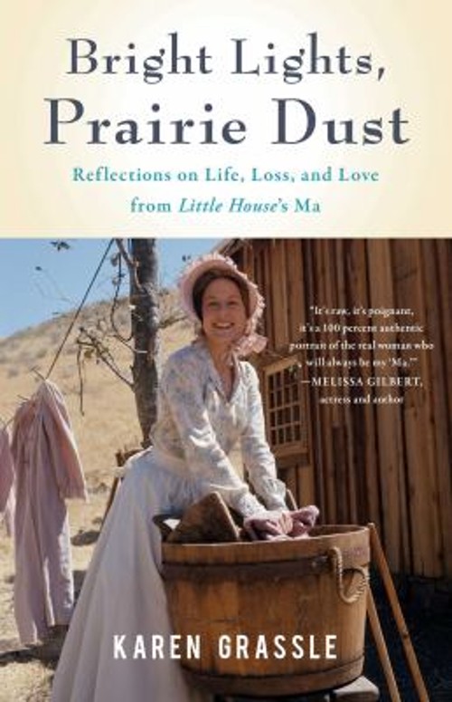 Bright Lights, Prairie Dust : Reflections on Life, Loss, and Love