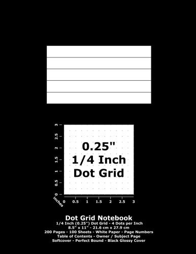 Dot Grid Notebook: 0.25 Inch (1/4&Prime;) Dotted Grid; 8.5&Prime; x 11&Prime;; 21.6 cm x 27.9 …