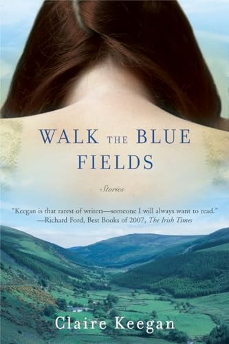 Walk the Blue Fields: Stories – Paperback By Keegan, Claire – VERY GOOD
