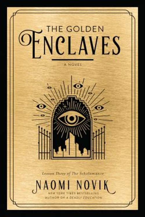 The Golden Enclaves : A Novel Hardcover Naomi Novik