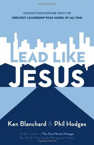 Lead Like Jesus: Leadership – Hardcover, by Blanchard Ken; Hodges – Very Good