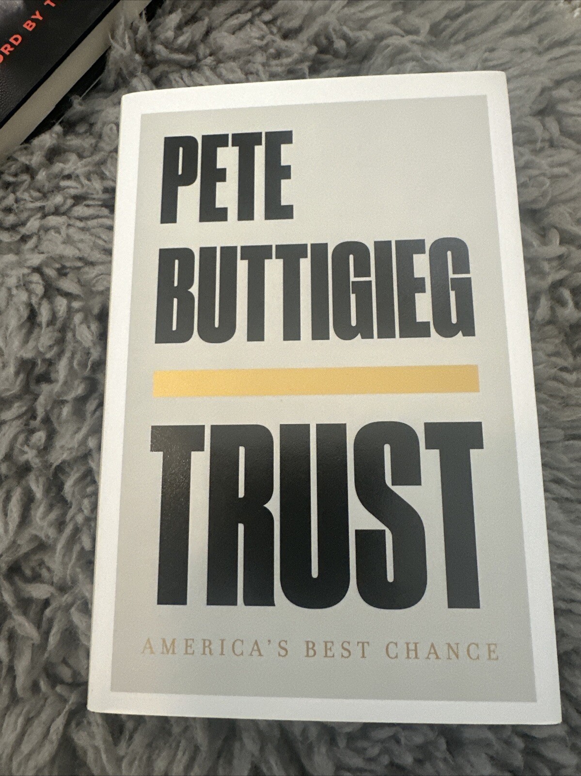 SIGNED Trust: America&rsquo;s Best Chance by PETE BUTTIGIEG 1st/1st (2020, Hardcover)