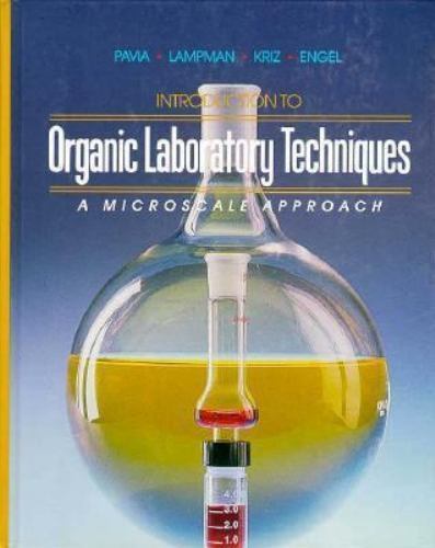 Introduction to Organic Laboratory Techniques: A Microscale Approach Donald L.