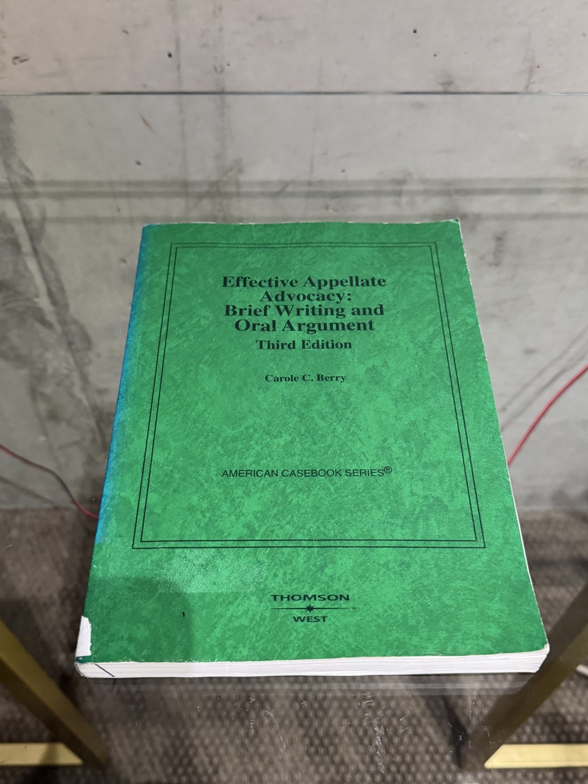 American Casebook Ser.: Effective Appellate Advocacy : Brief Writing and Oral…