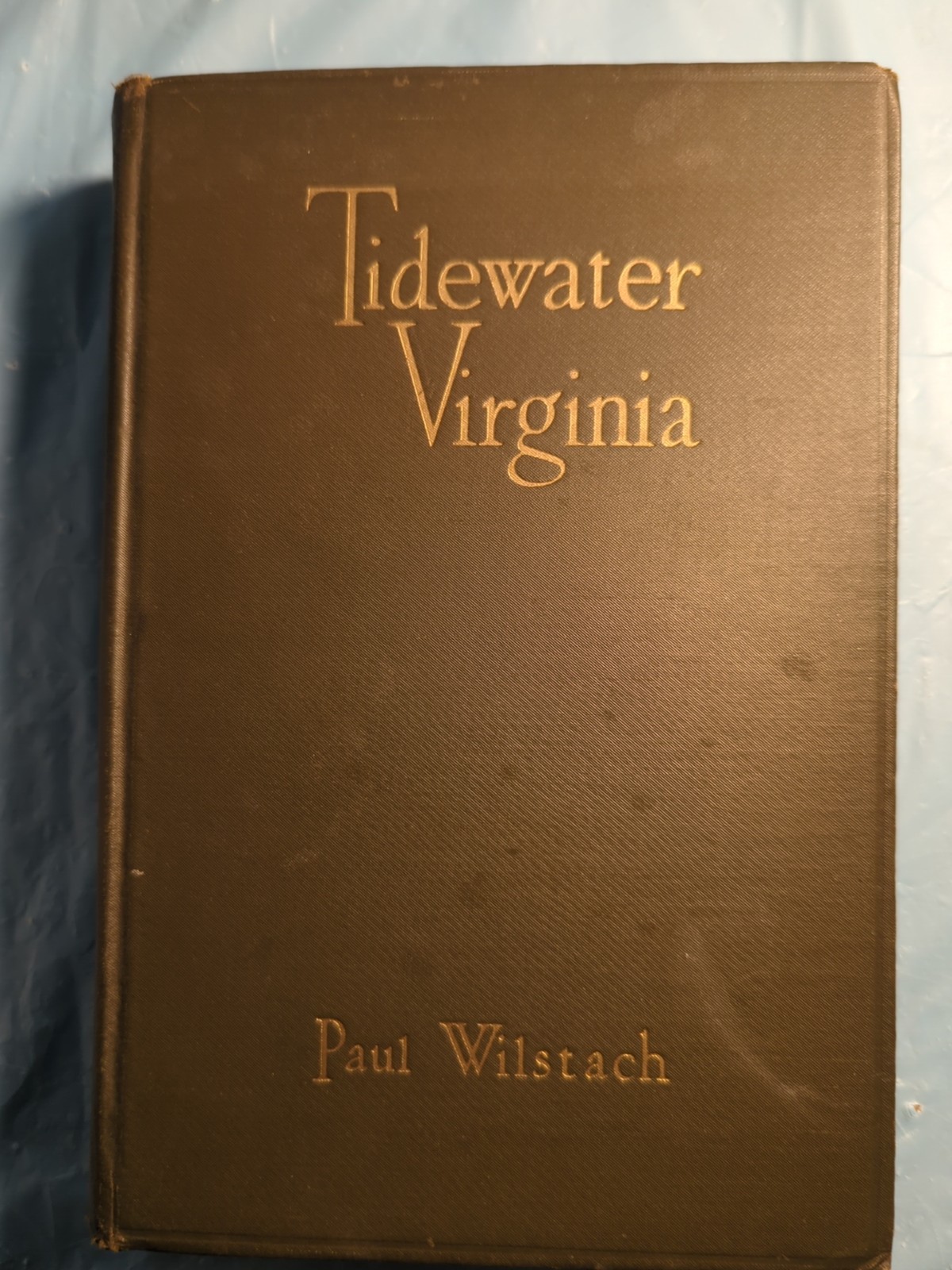 Tidewater Virginia 1929 Paul Wilstach, Illustrated, First Edition