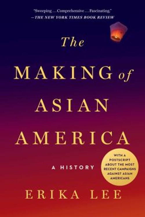 The Making of Asian America : A History Paperback Erika Lee