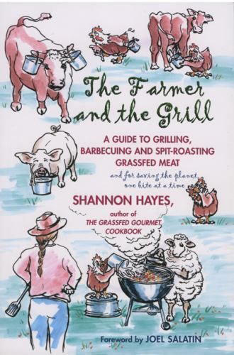 The Farmer and the Grill: A Guide to Grilling, Barbecuing and Spit-Roasting…