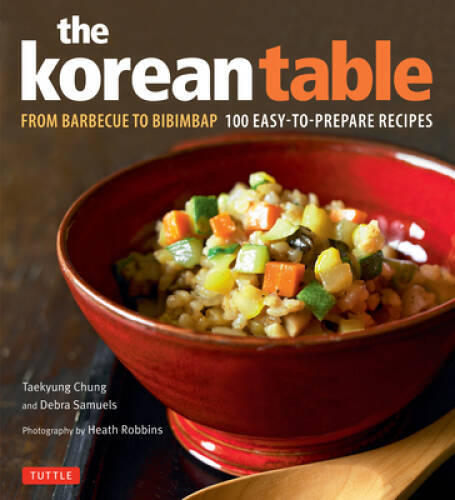 The Korean Table: From Barbecue to Bibimbap 100 Easy-To-Pre – VERY GOOD