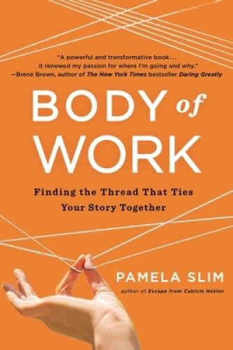 Body of Work: Finding the Thread That Ties Your Story Together – GOOD