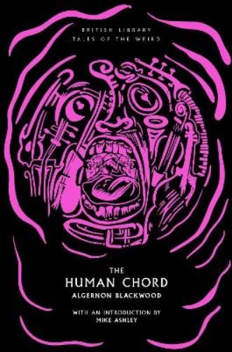 Algernon Blackwood The Human Chord (Paperback) Tales of the Weird